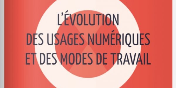 Evolution des usages numériques et des modes de travail