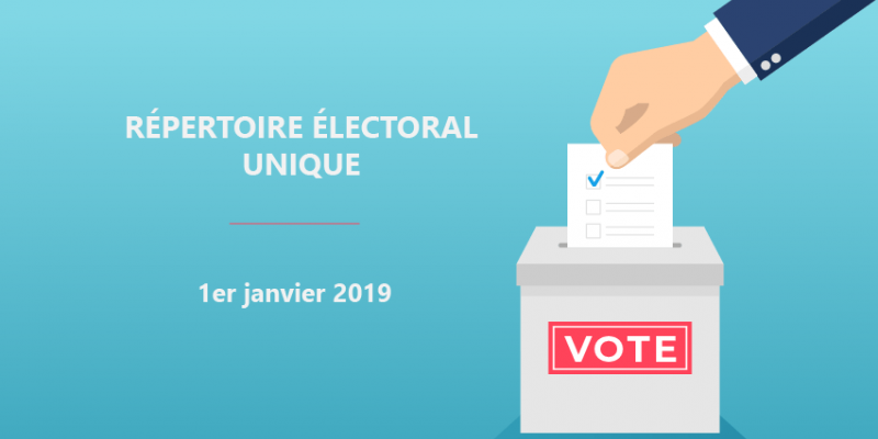 Répertoire Électoral Unique - Entrée en vigueur le 1er janvier 2019